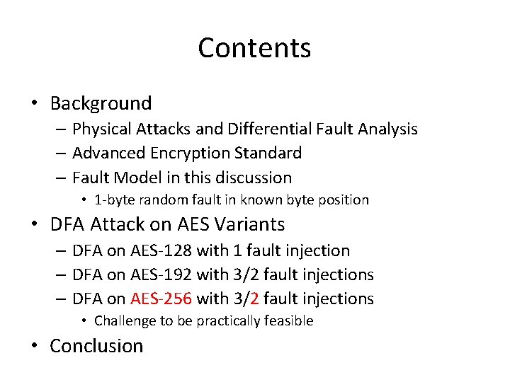Contents • Background – Physical Attacks and Differential Fault Analysis – Advanced Encryption Standard