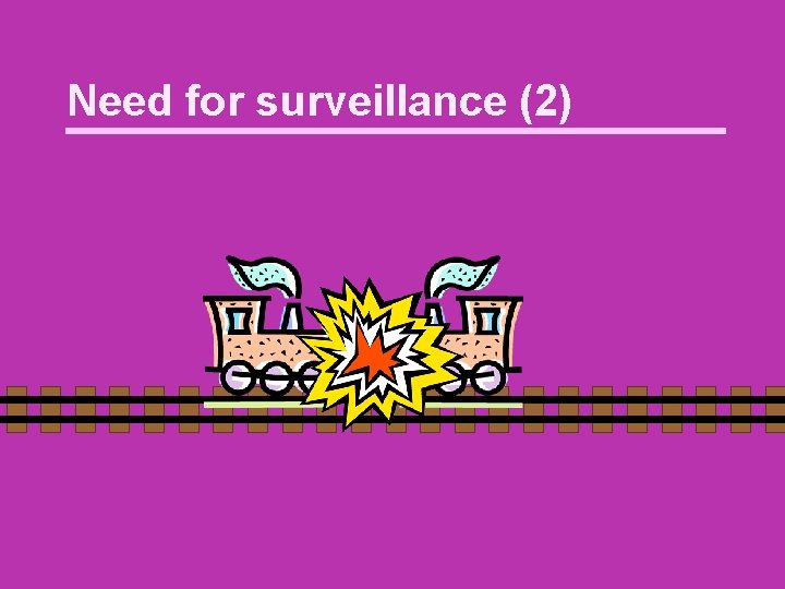 Need for surveillance (2) 