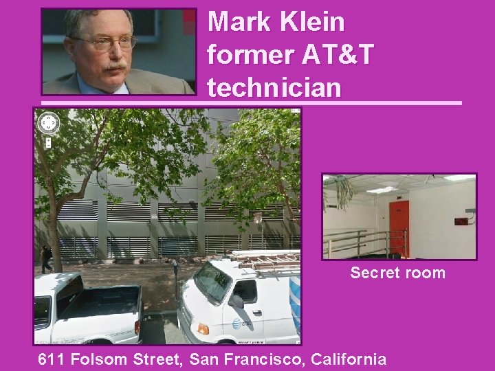 Mark Klein former AT&T technician Secret room 611 Folsom Street, San Francisco, California 