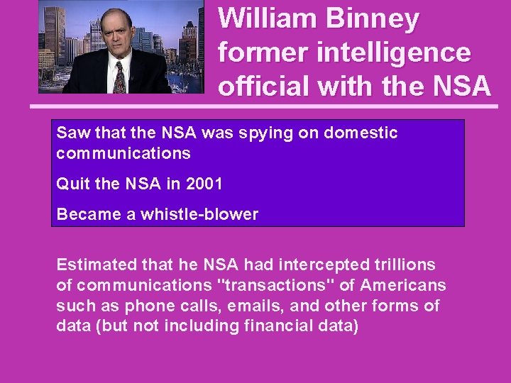 William Binney former intelligence official with the NSA Saw that the NSA was spying