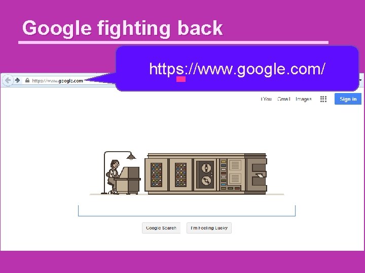Google fighting back https: //www. google. com/ 