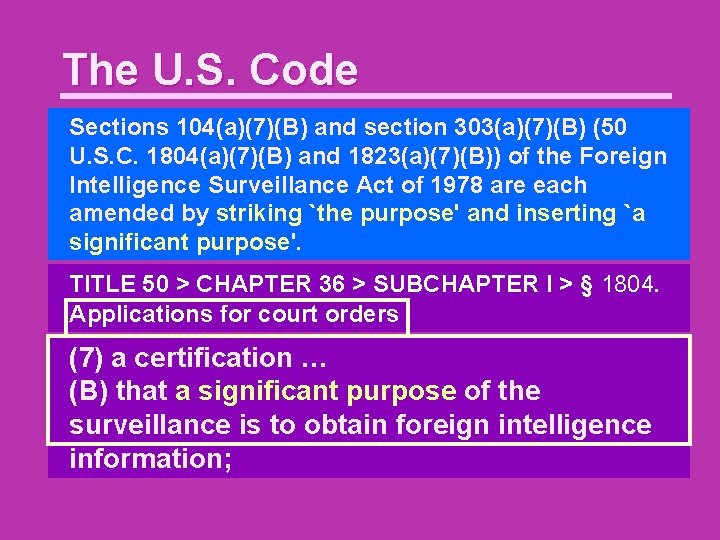 The U. S. Code Sections 104(a)(7)(B) and section 303(a)(7)(B) (50 U. S. C. 1804(a)(7)(B)