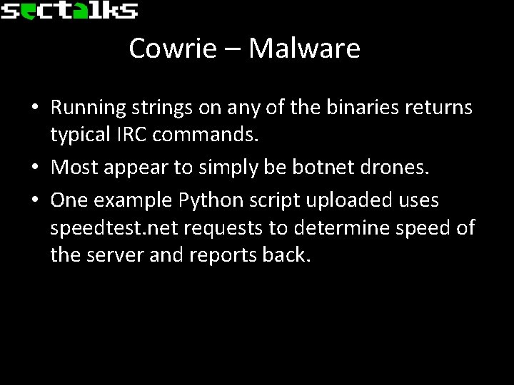 Cowrie – Malware • Running strings on any of the binaries returns typical IRC