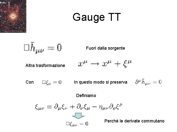 Gauge TT Fuori dalla sorgente Altra trasformazione Con In questo modo si preserva Definiamo