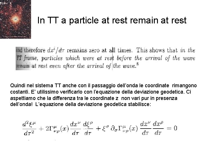 In TT a particle at rest remain at rest Quindi nel sistema TT anche