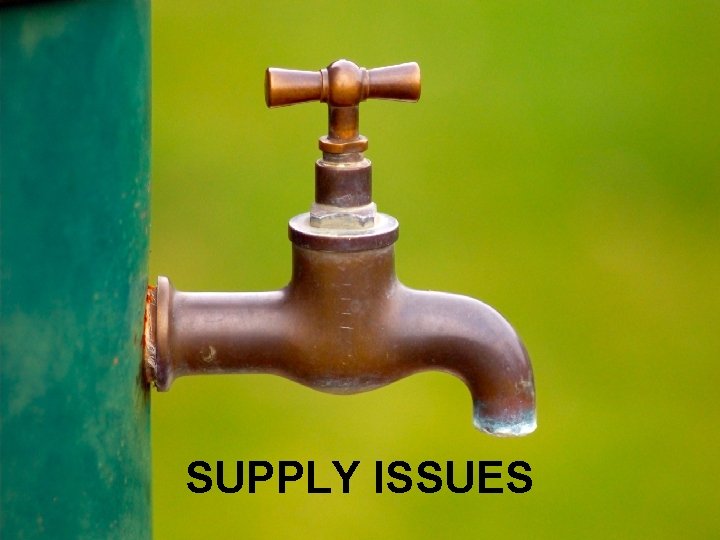 SUPPLY ISSUES 
