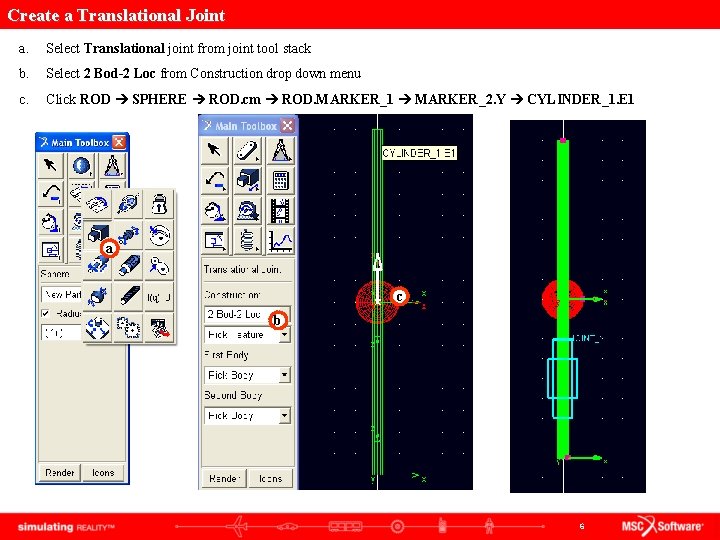 Create a Translational Joint a. Select Translational joint from joint tool stack b. Select