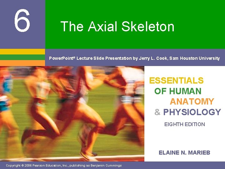 6 The Axial Skeleton Power. Point® Lecture Slide Presentation by Jerry L. Cook, Sam