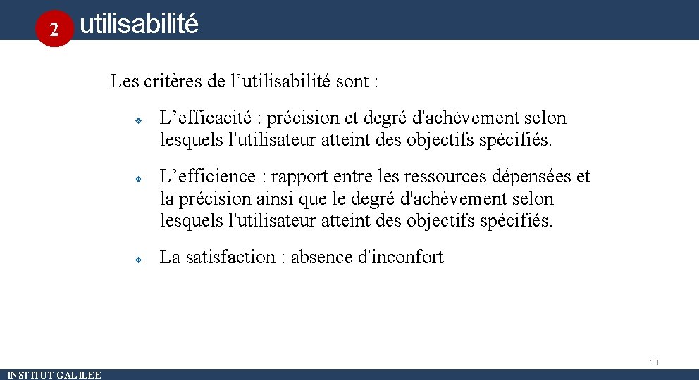 2 utilisabilité Les critères de l’utilisabilité sont : Utilisabilité et L’efficacité : précision et