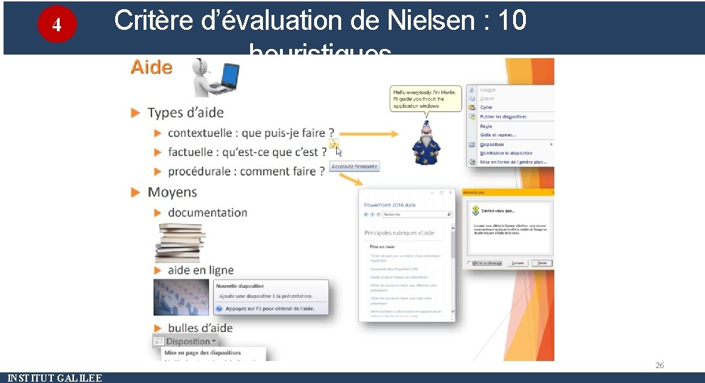 4 Critère d’évaluation de Nielsen : 10 heuristiques Méthode d’évaluation 26 INSTITUT GALILEE 