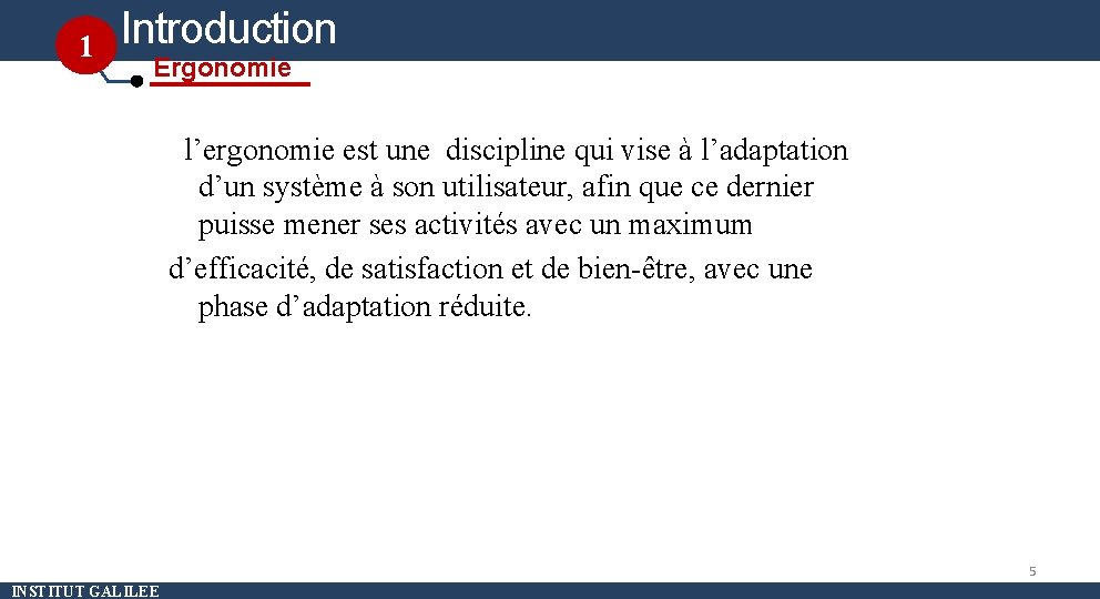 1 Introduction Ergonomie l’ergonomie est une discipline qui vise à l’adaptation d’un système à