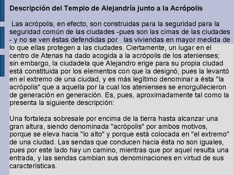 Descripción del Templo de Alejandría junto a la Acrópolis Las acrópolis, en efecto, son