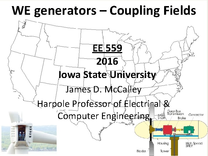 WE generators – Coupling Fields EE 559 2016 Iowa State University James D. Mc.