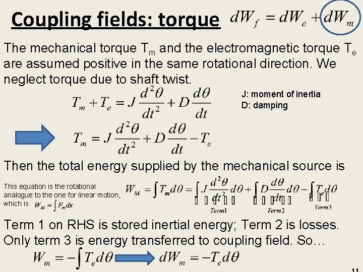 Coupling fields: torque The mechanical torque Tm and the electromagnetic torque Te are assumed