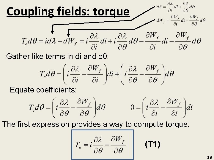 Coupling fields: torque Gather like terms in di and dθ: Equate coefficients: The first