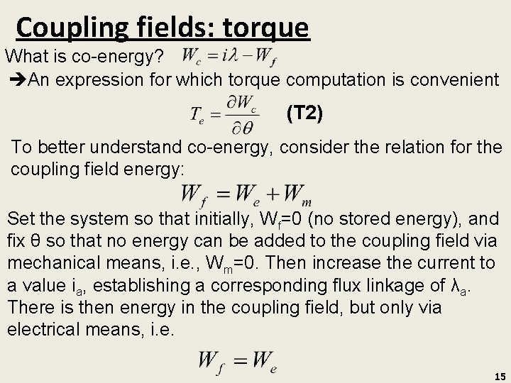 Coupling fields: torque What is co-energy? An expression for which torque computation is convenient