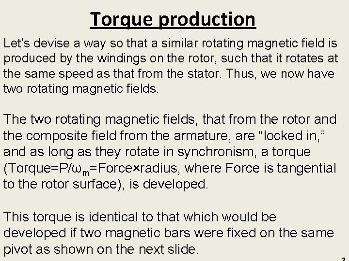 Torque production Let’s devise a way so that a similar rotating magnetic field is