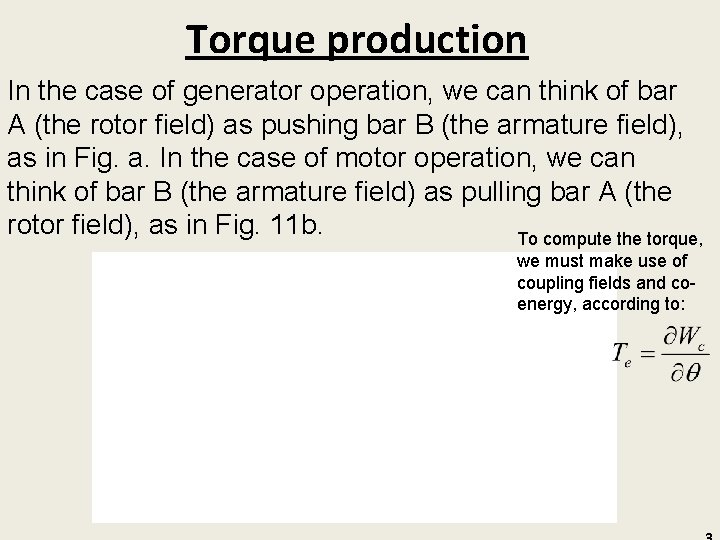 Torque production In the case of generator operation, we can think of bar A