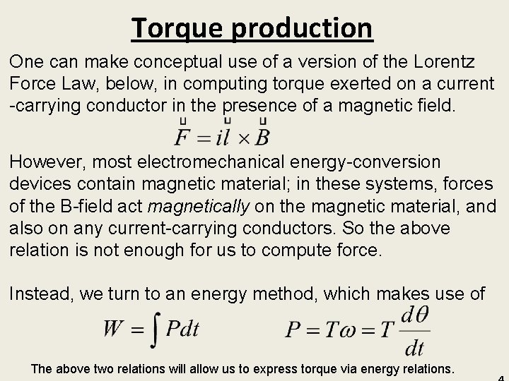 Torque production One can make conceptual use of a version of the Lorentz Force