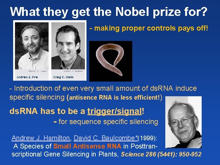 What they get the Nobel prize for? - making proper controls pays off! -