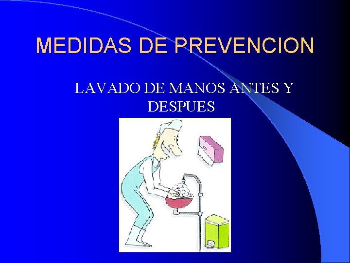 MEDIDAS DE PREVENCION LAVADO DE MANOS ANTES Y DESPUES 