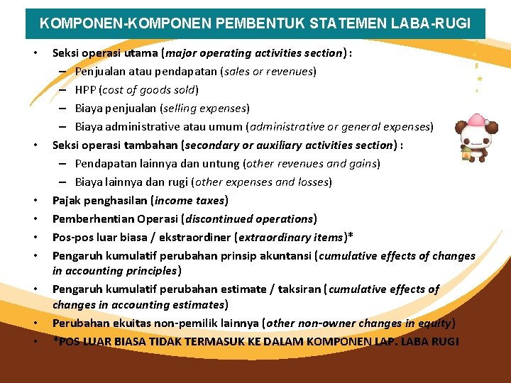 KOMPONEN-KOMPONEN PEMBENTUK STATEMEN LABA-RUGI • • • Seksi operasi utama (major operating activities section)