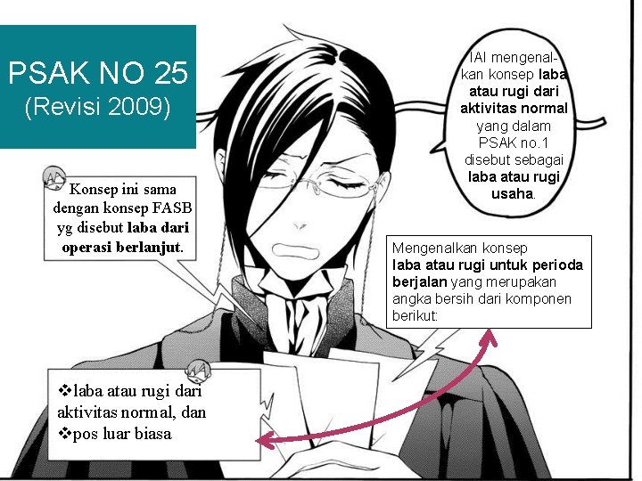 PSAK NO 25 (Revisi 2009) Konsep ini sama dengan konsep FASB yg disebut laba