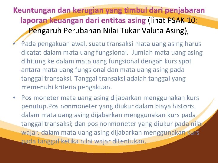 Keuntungan dan kerugian yang timbul dari penjabaran laporan keuangan dari entitas asing (lihat PSAK