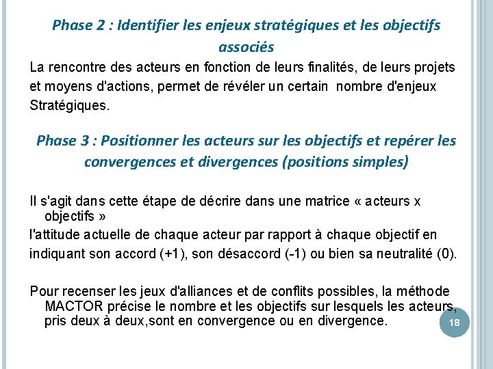 Phase 2 : Identifier les enjeux stratégiques et les objectifs associés La rencontre des Phase 2 : Identifier les enjeux stratégiques et les objectifs associés La rencontre des