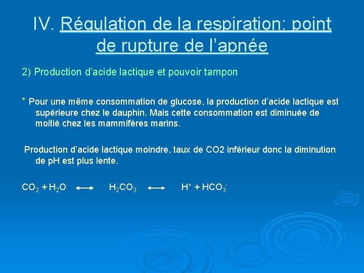 IV. Régulation de la respiration: point de rupture de l’apnée 2) Production d’acide lactique