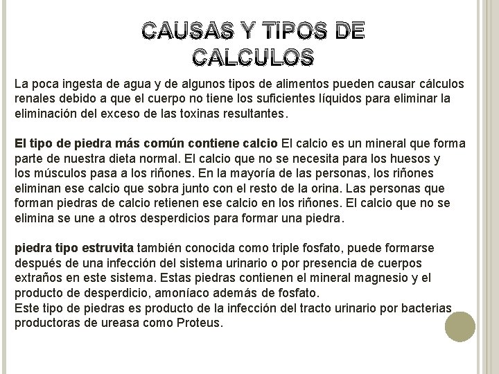CAUSAS Y TIPOS DE CALCULOS La poca ingesta de agua y de algunos tipos