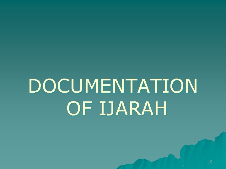 DOCUMENTATION OF IJARAH 12 