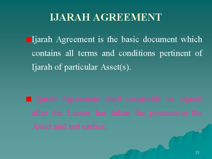 IJARAH AGREEMENT Ijarah Agreement is the basic document which contains all terms and conditions