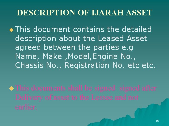 DESCRIPTION OF IJARAH ASSET u This document contains the detailed description about the Leased