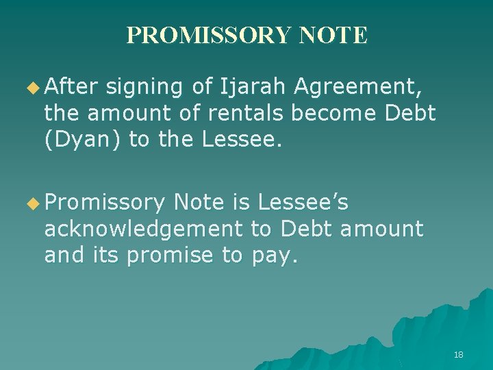 PROMISSORY NOTE u After signing of Ijarah Agreement, the amount of rentals become Debt