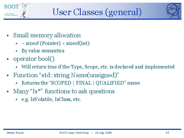 User Classes (general) • Small memory allocation • ~ sizeof (Pointer) + sizeof(int) •
