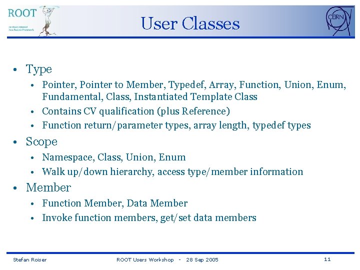 User Classes • Type • Pointer, Pointer to Member, Typedef, Array, Function, Union, Enum,