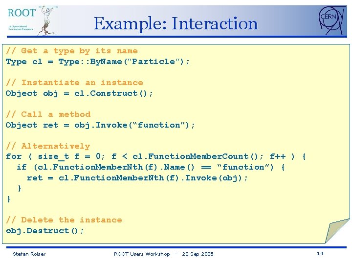 Example: Interaction // Get a type by its name Type cl = Type: :