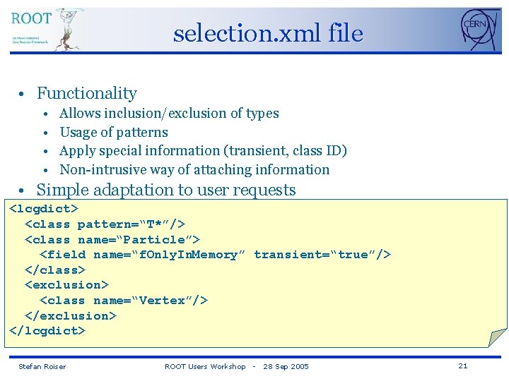 selection. xml file • Functionality • • Allows inclusion/exclusion of types Usage of patterns