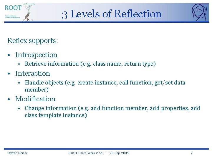 3 Levels of Reflection Reflex supports: • Introspection • Retrieve information (e. g. class