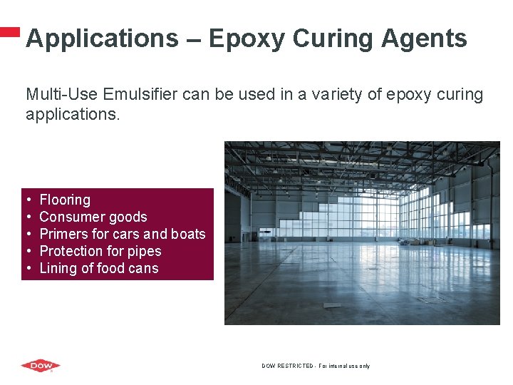 Applications – Epoxy Curing Agents Multi-Use Emulsifier can be used in a variety of