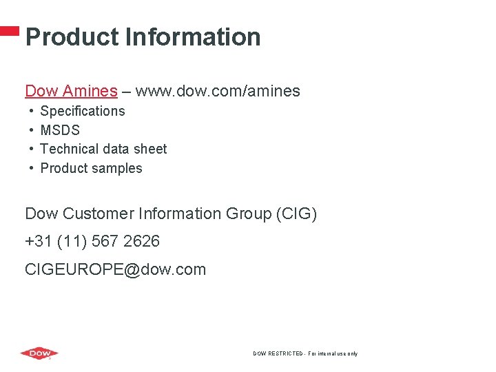 Product Information Dow Amines – www. dow. com/amines • • Specifications MSDS Technical data