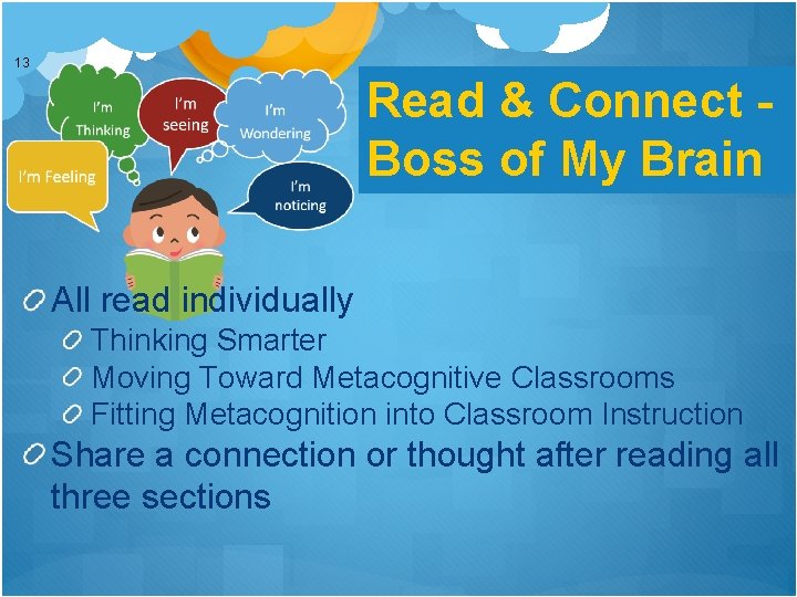 13 Read & Connect Boss of My Brain All read individually Thinking Smarter Moving