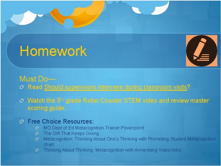 Homework Must Do— Read Should supervisors intervene during classroom visits? Watch the 5 th