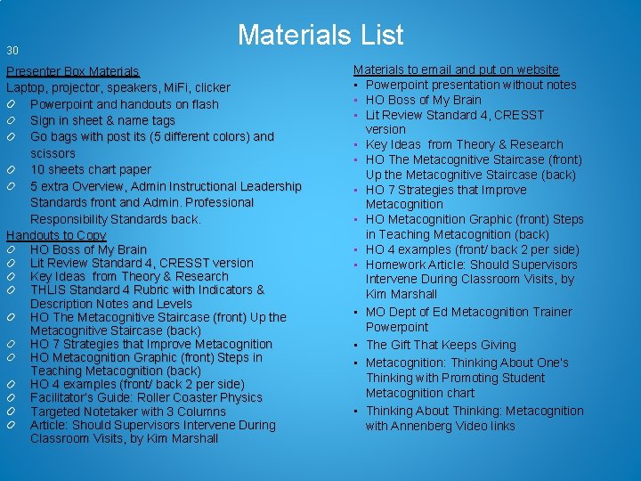 30 Materials List Presenter Box Materials Laptop, projector, speakers, Mi. Fi, clicker Powerpoint and