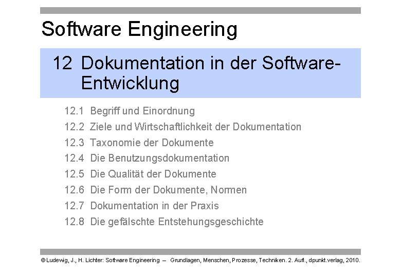 Software Engineering 12 Dokumentation in der Software. Entwicklung 12. 1 Begriff und Einordnung 12.
