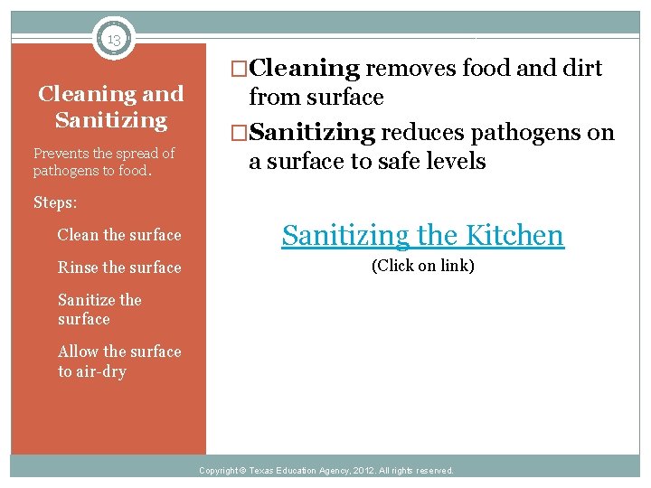 13 �Cleaning removes food and dirt Cleaning and Sanitizing Prevents the spread of pathogens