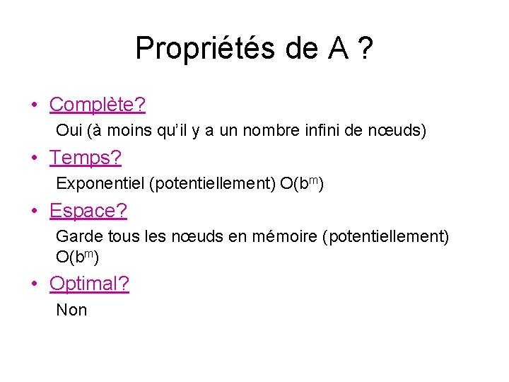 Propriétés de A ? • Complète? Oui (à moins qu’il y a un nombre Propriétés de A ? • Complète? Oui (à moins qu’il y a un nombre