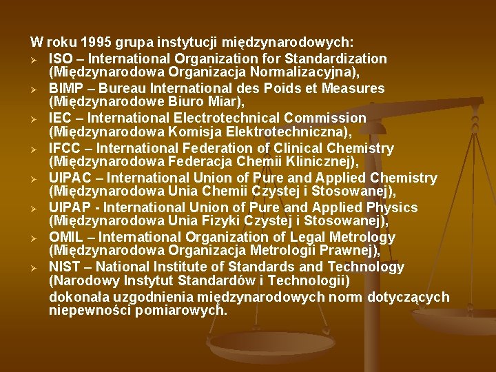 W roku 1995 grupa instytucji międzynarodowych: Ø ISO – International Organization for Standardization (Międzynarodowa
