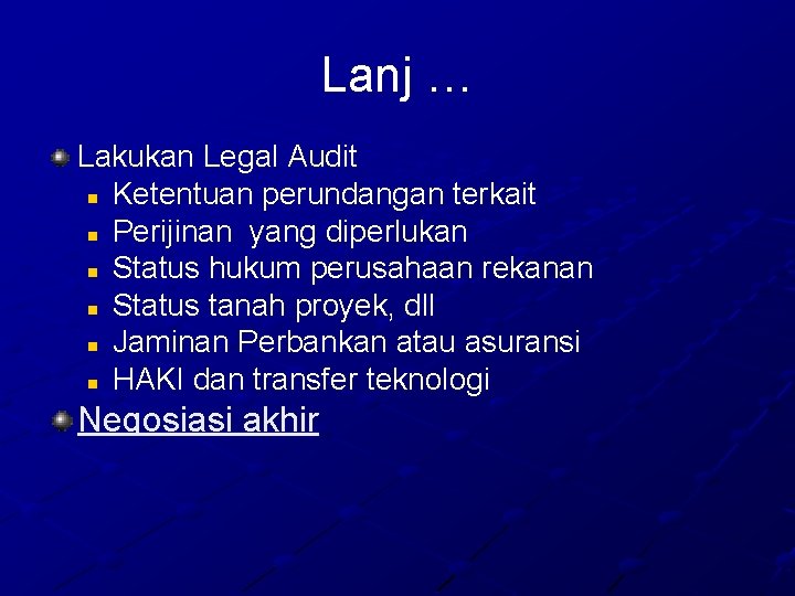 Lanj … Lakukan Legal Audit n Ketentuan perundangan terkait n Perijinan yang diperlukan n